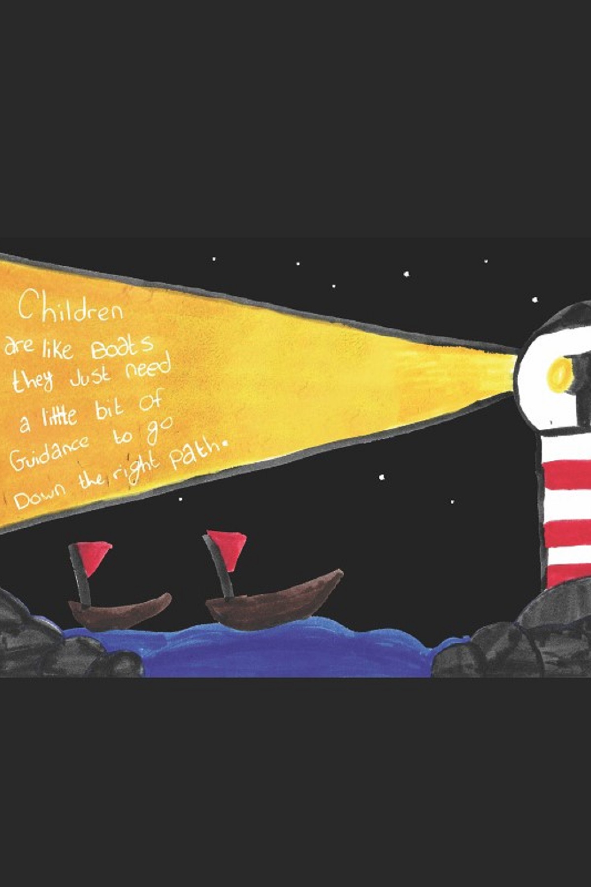 Children are like boats. They just need a little bit of guidance to go down the right path. This text is written in a light coming from a lighthouse with two boats visible in the sea.