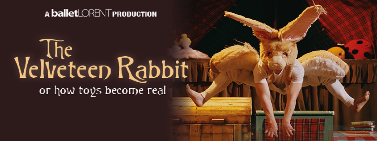 A ballet LORENT production. The Velveteen Rabbit or how toys become real.