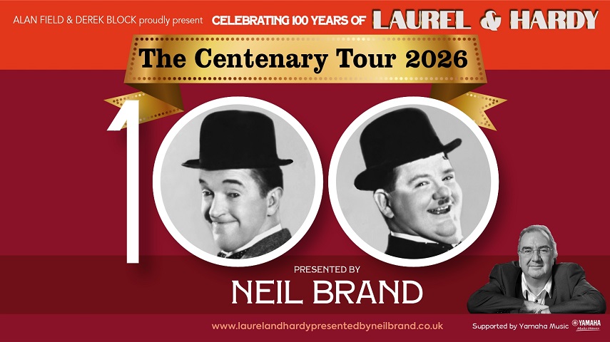 Alan Field & Derek Block proudly present celebrating 100 years of Laurel & Hardy. The Centenary Tour 2026 presented by Neil Brand. www.laurelandhardypresentedbyneilbrand.co.uk. Supported by Yamaha Music.
